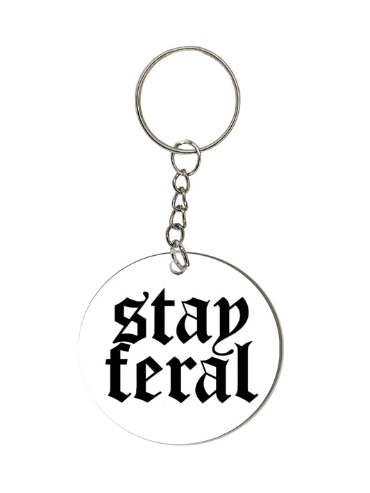 Stay Feral Keyring